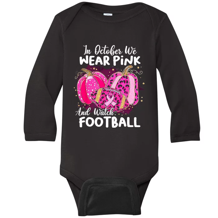 In October We Wear Pink And Watch Football Breast Cancer Baby Long Sleeve Bodysuit