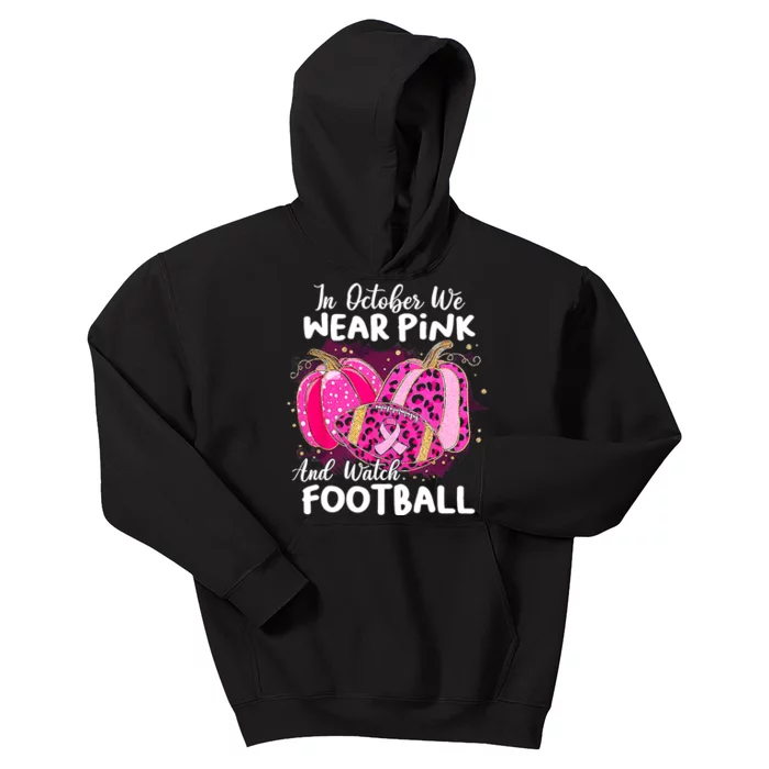 In October We Wear Pink And Watch Football Breast Cancer Kids Hoodie