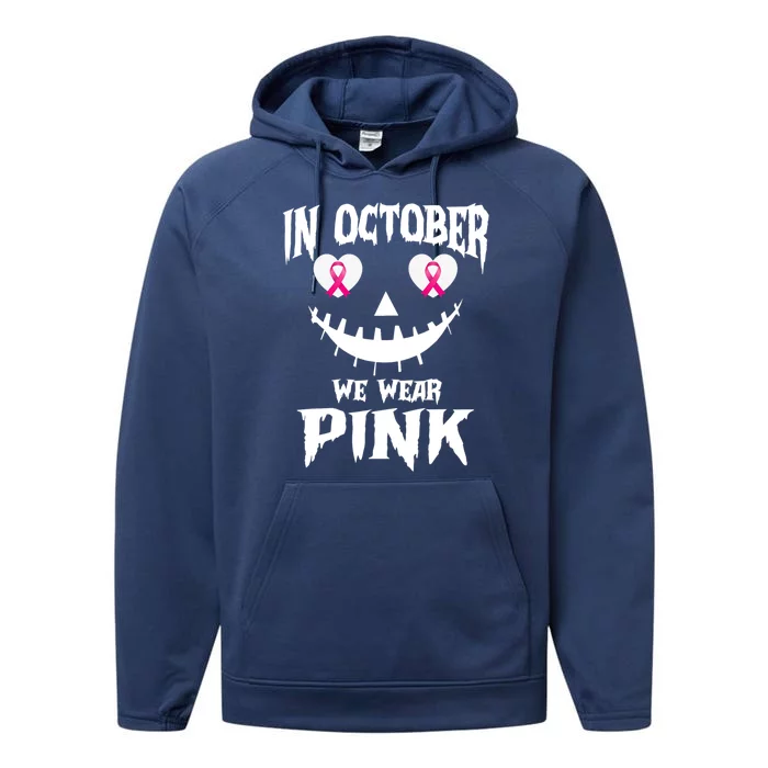 In October We Wear Pink Breast Cancer Jackolantern Halloween Gift Performance Fleece Hoodie