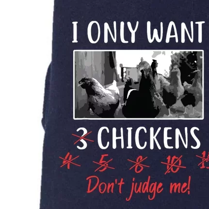 I Only Want 3 Chickens Chicken Lover Funny Doggie 3-End Fleece Hoodie