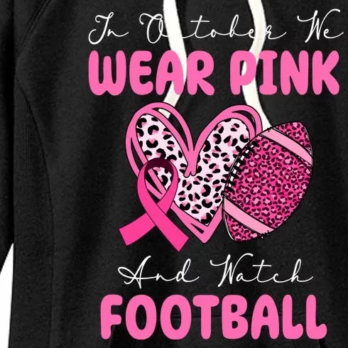 In October We Wear Pink And Watch Football Breast Cancer Women's Fleece Hoodie