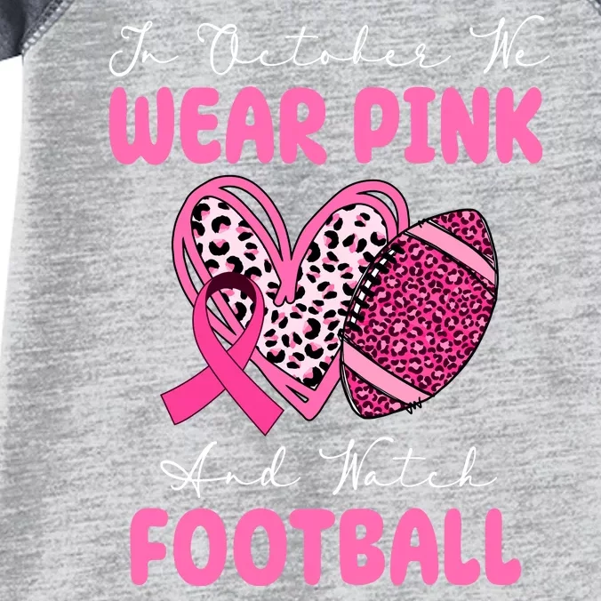 In October We Wear Pink And Watch Football Breast Cancer Infant Baby Jersey Bodysuit