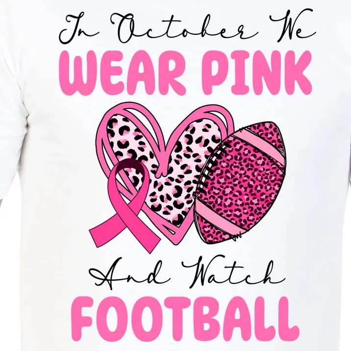 In October We Wear Pink And Watch Football Breast Cancer Comfort Colors T-Shirt