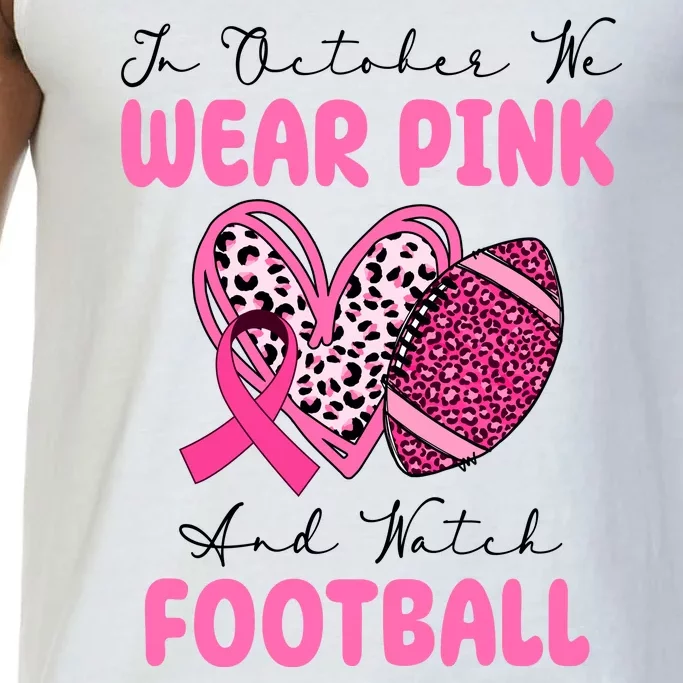 In October We Wear Pink And Watch Football Breast Cancer Comfort Colors® Tank Top