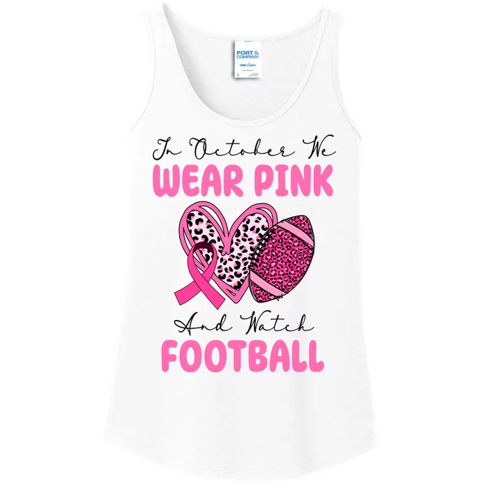 In October We Wear Pink And Watch Football Breast Cancer Ladies Essential Tank