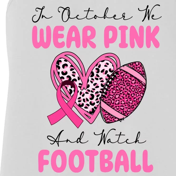 In October We Wear Pink And Watch Football Breast Cancer Women's Racerback Tank