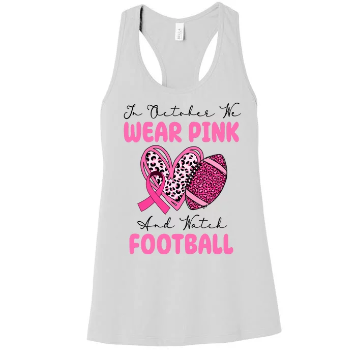 In October We Wear Pink And Watch Football Breast Cancer Women's Racerback Tank