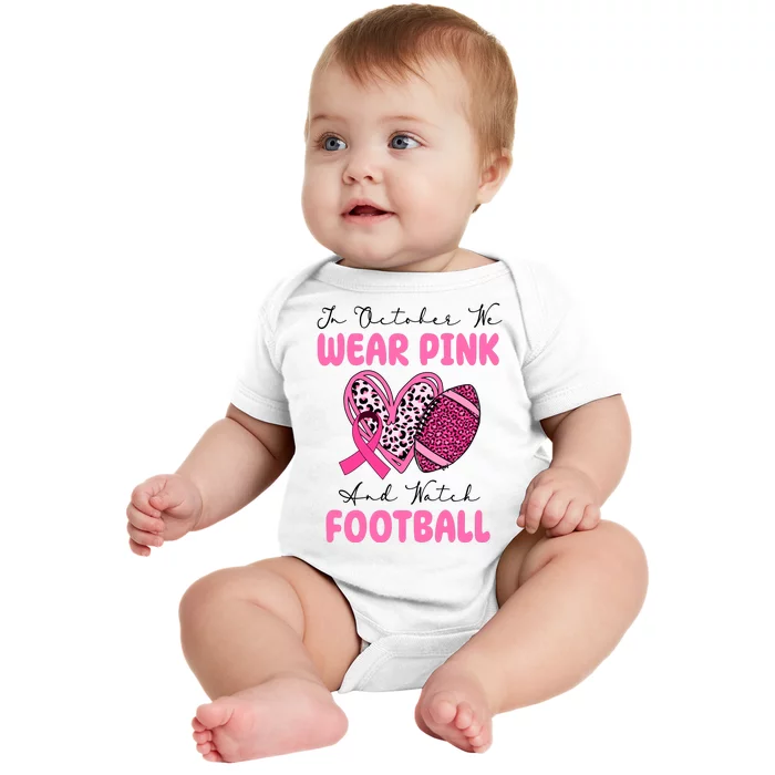 In October We Wear Pink And Watch Football Breast Cancer Baby Bodysuit