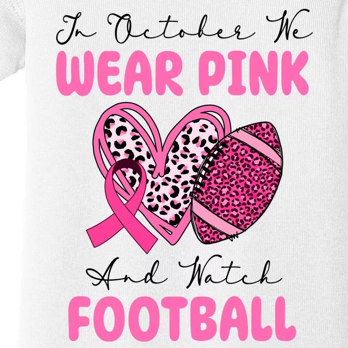 In October We Wear Pink And Watch Football Breast Cancer Baby Bodysuit