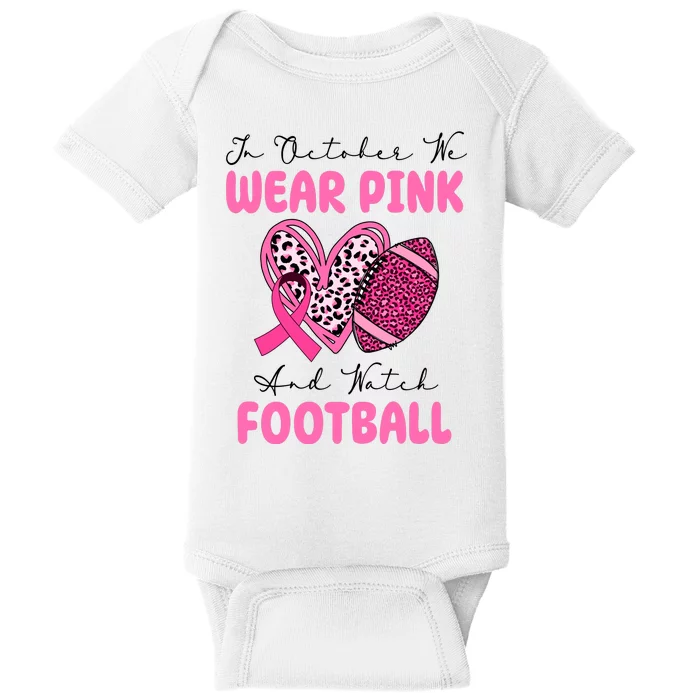 In October We Wear Pink And Watch Football Breast Cancer Baby Bodysuit