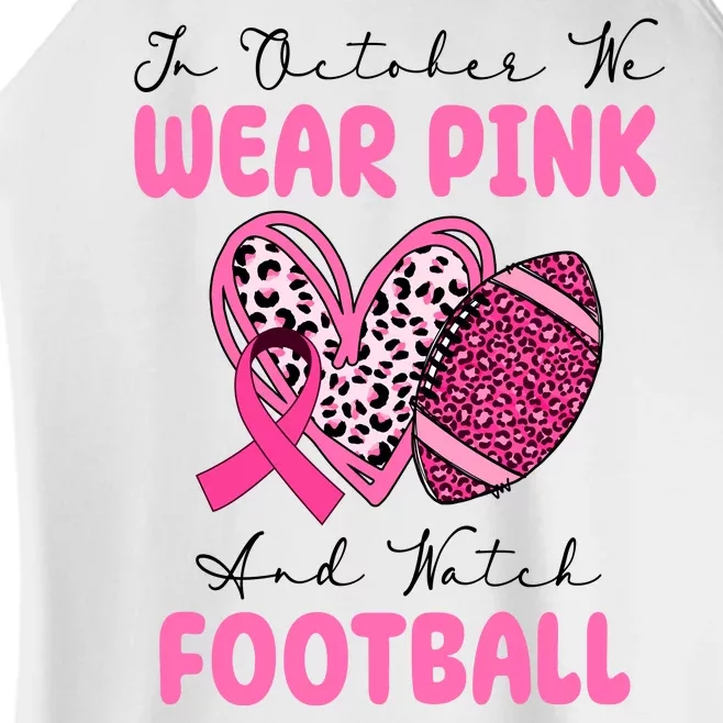 In October We Wear Pink And Watch Football Breast Cancer Women’s Perfect Tri Rocker Tank