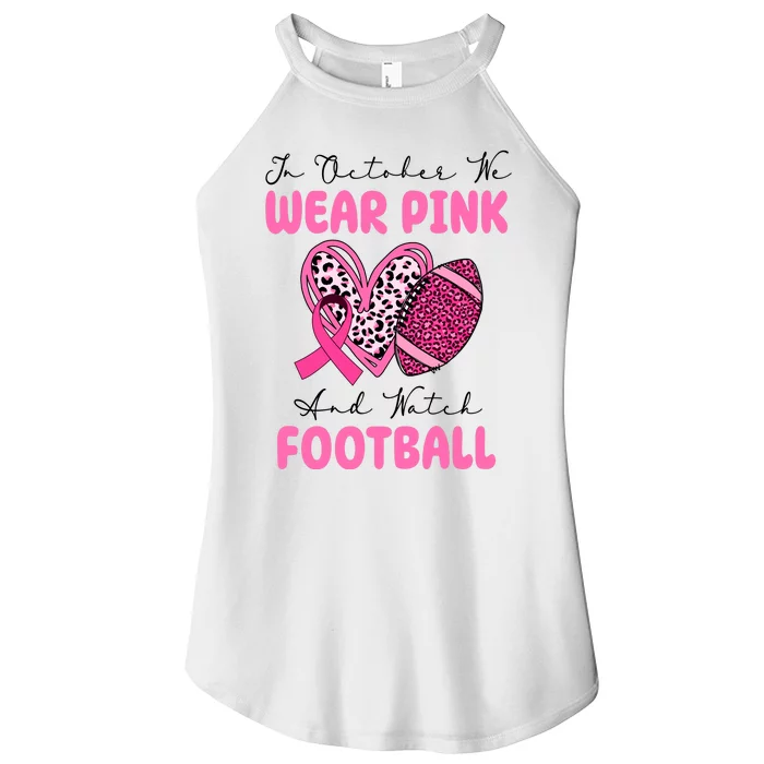 In October We Wear Pink And Watch Football Breast Cancer Women’s Perfect Tri Rocker Tank