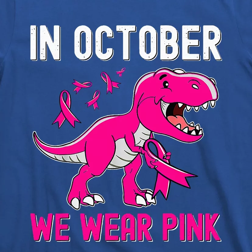 In October We Wear Pink Breast Cancer Trex Dino T-Shirt