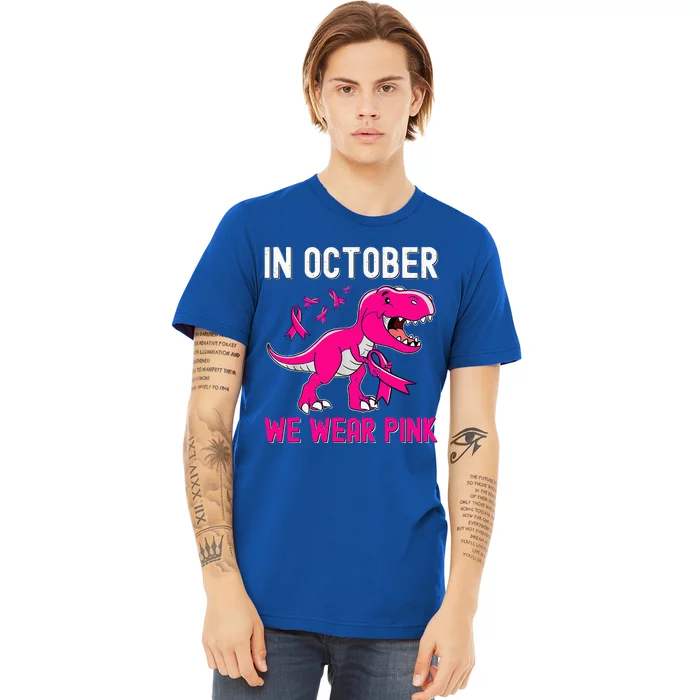 In October We Wear Pink Breast Cancer Trex Dino Premium T-Shirt