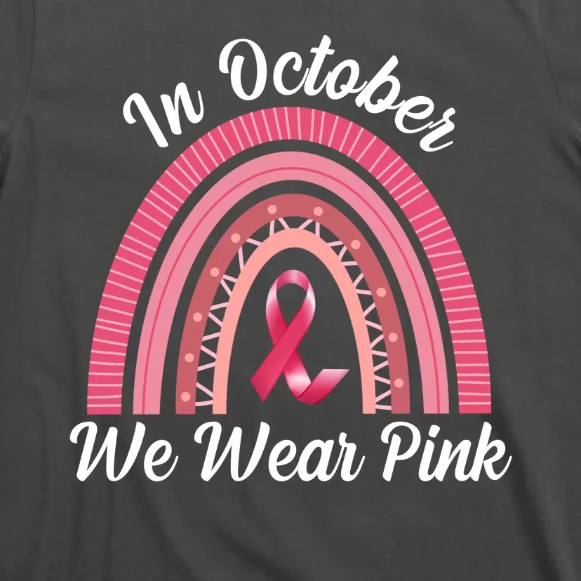 In October We Wear Pink Rainbow Ribbon T-Shirt