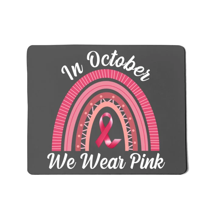 In October We Wear Pink Rainbow Ribbon Mousepad