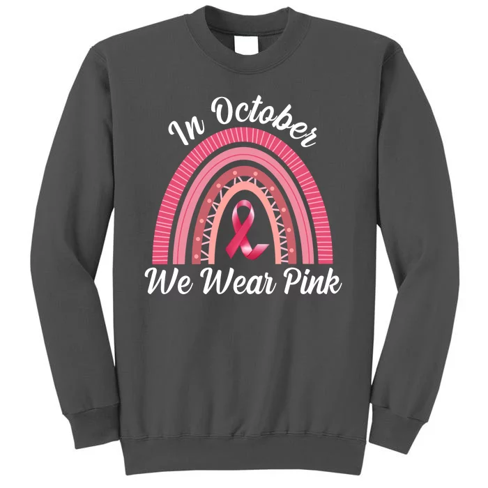 In October We Wear Pink Rainbow Ribbon Tall Sweatshirt