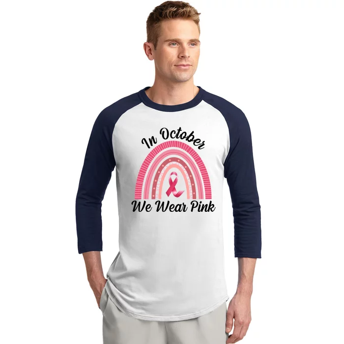 In October We Wear Pink Rainbow Ribbon Baseball Sleeve Shirt