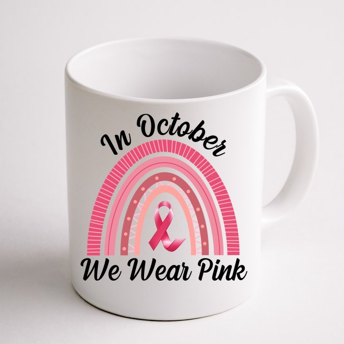 In October We Wear Pink Rainbow Ribbon Front & Back Coffee Mug