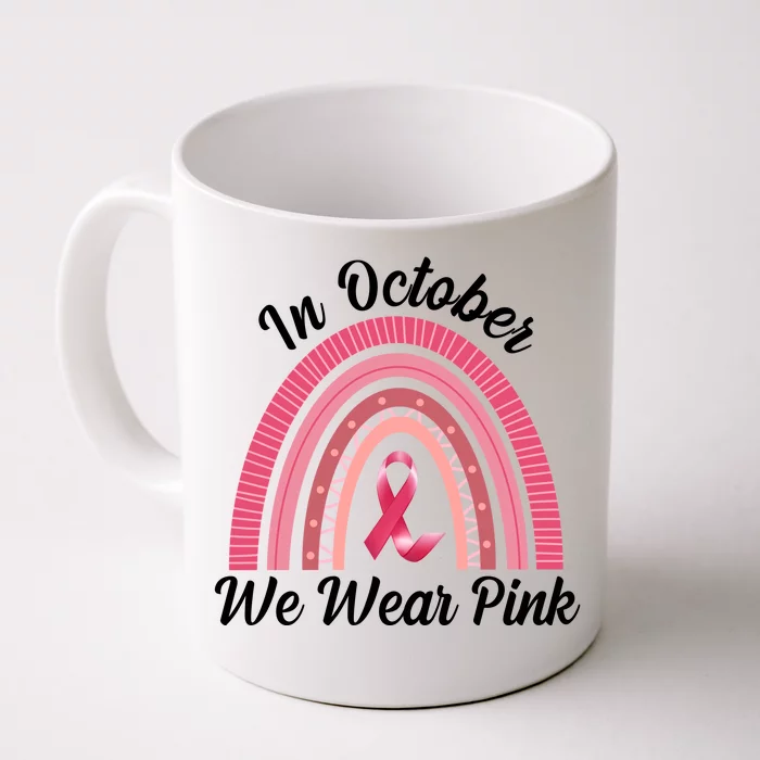 In October We Wear Pink Rainbow Ribbon Front & Back Coffee Mug