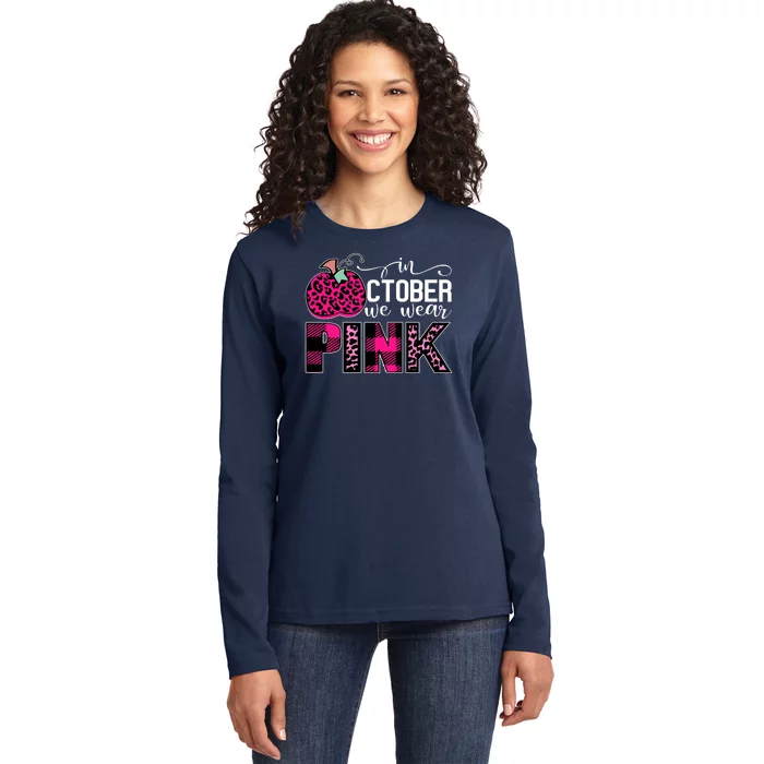 In October We Wear Pink Breast Cancer Pumpkin Ladies Long Sleeve Shirt