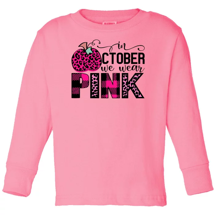 In October We Wear Pink Breast Cancer Pumpkin Toddler Long Sleeve Shirt