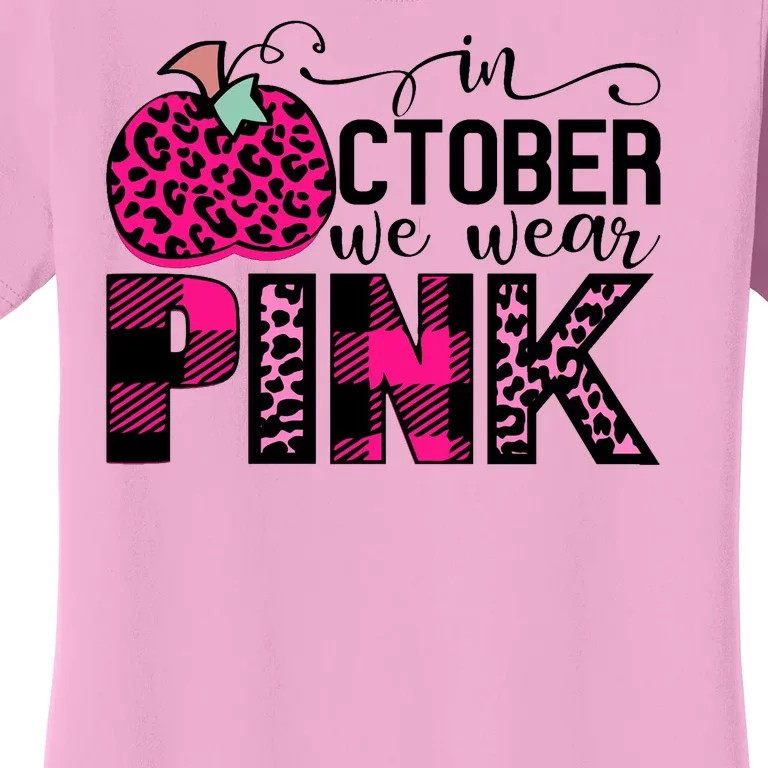 In October We Wear Pink Breast Cancer Pumpkin Women's T-Shirt