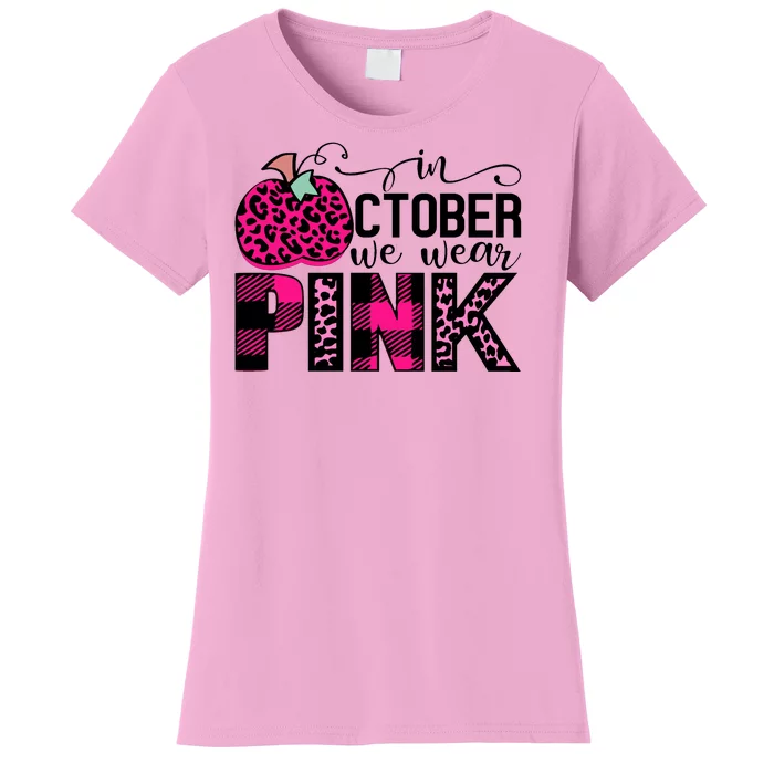 In October We Wear Pink Breast Cancer Pumpkin Women's T-Shirt