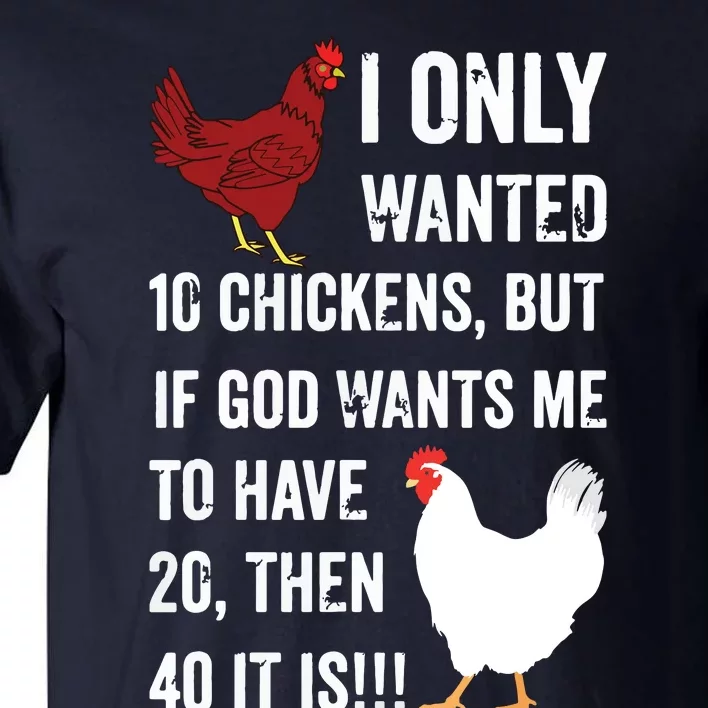 I Only Wanted 10 Chickens But If God Wants Me To Have 20 Tall T-Shirt