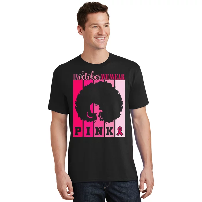 In October We Wear P.I.Nk. Ribbon Breast Cancer Awareness T-Shirt