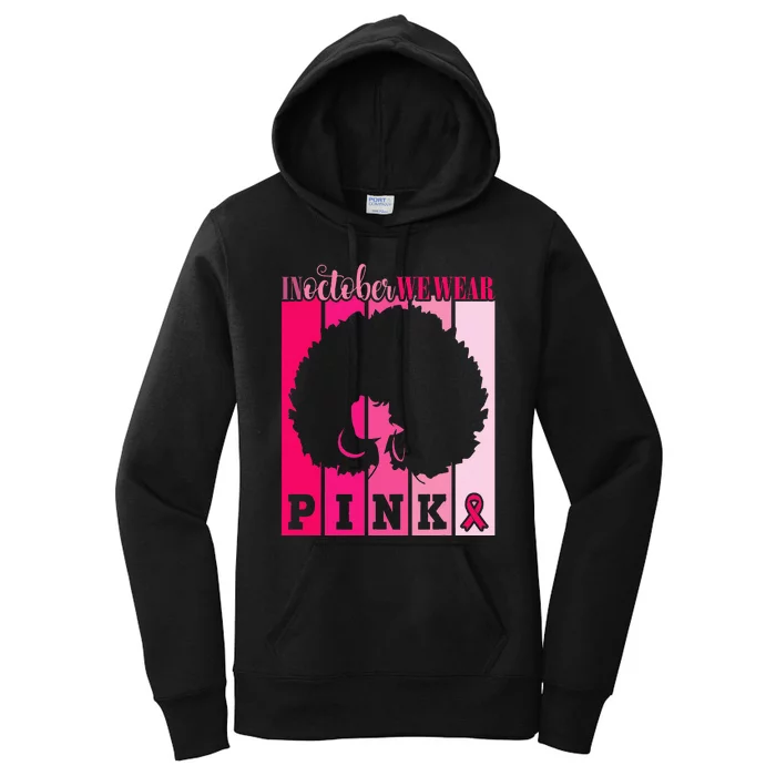 In October We Wear P.I.Nk. Ribbon Breast Cancer Awareness Women's Pullover Hoodie