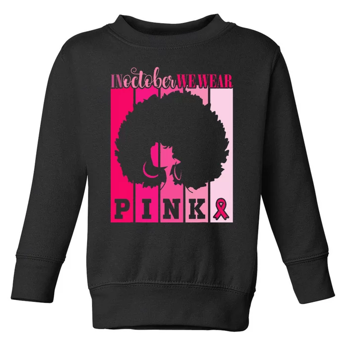 In October We Wear P.I.Nk. Ribbon Breast Cancer Awareness Toddler Sweatshirt