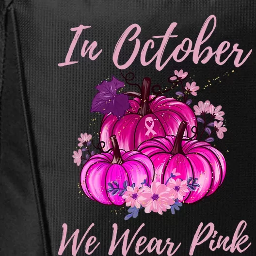 In October We Wear Pink Breast Cancer Pumpkins Halloween Gift City Backpack