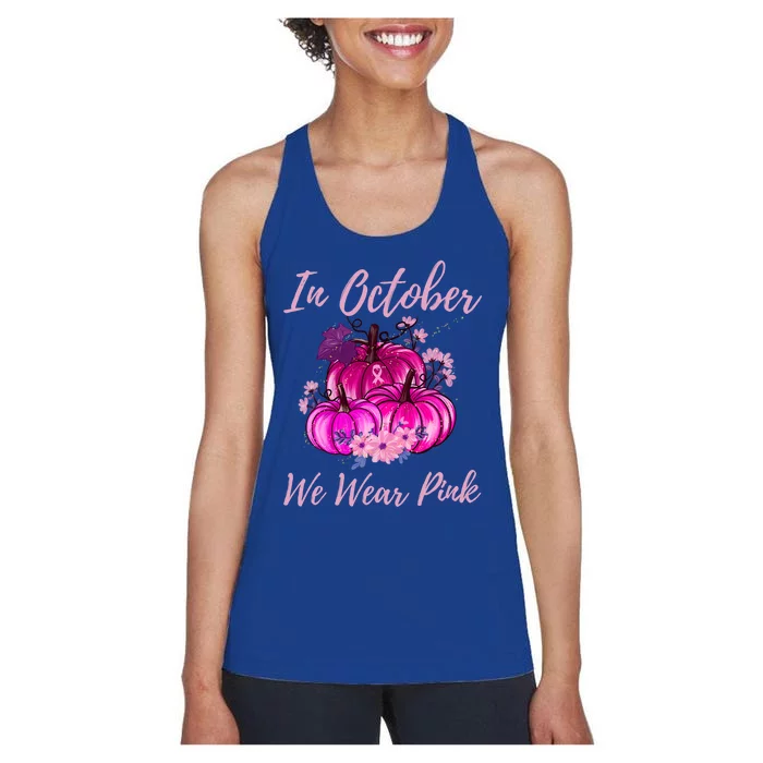 In October We Wear Pink Breast Cancer Pumpkins Halloween Gift Women's Racerback Tank