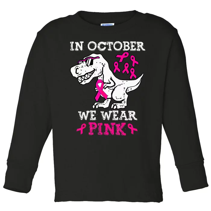 In October We Wear P.I.N.K Breast Cancer Awareness Toddler Long Sleeve Shirt