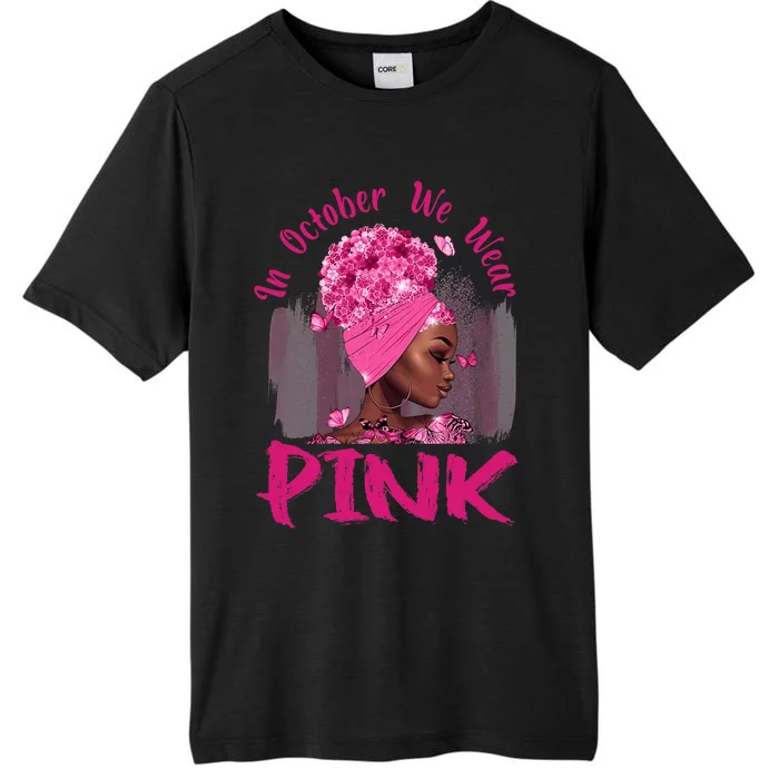 In October We Wear Pink Black Woman Breast Cancer Awareness ChromaSoft Performance T-Shirt