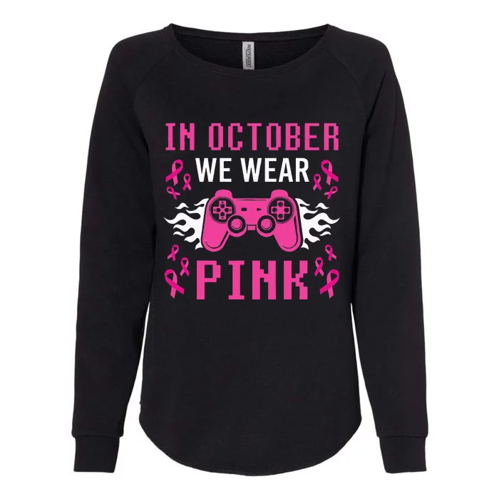 In October We Wear P.I.N.K Breast Cancer Gaming Womens California Wash Sweatshirt