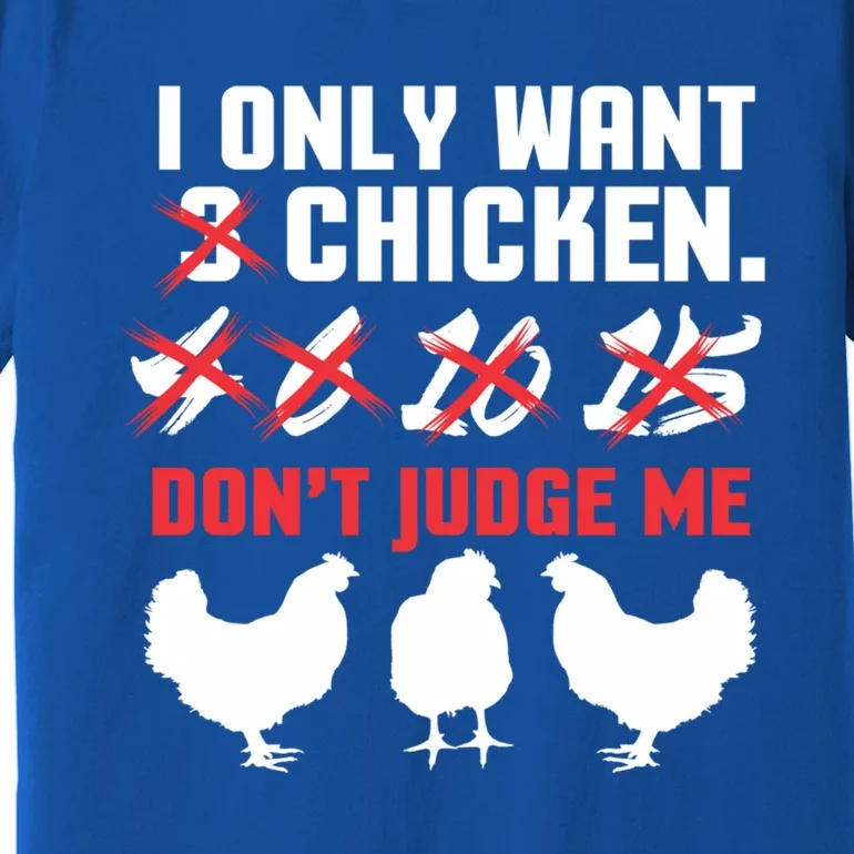 I Only Want 3 Chickens Funny Chicken Farmer Design Funny Gift Premium T-Shirt