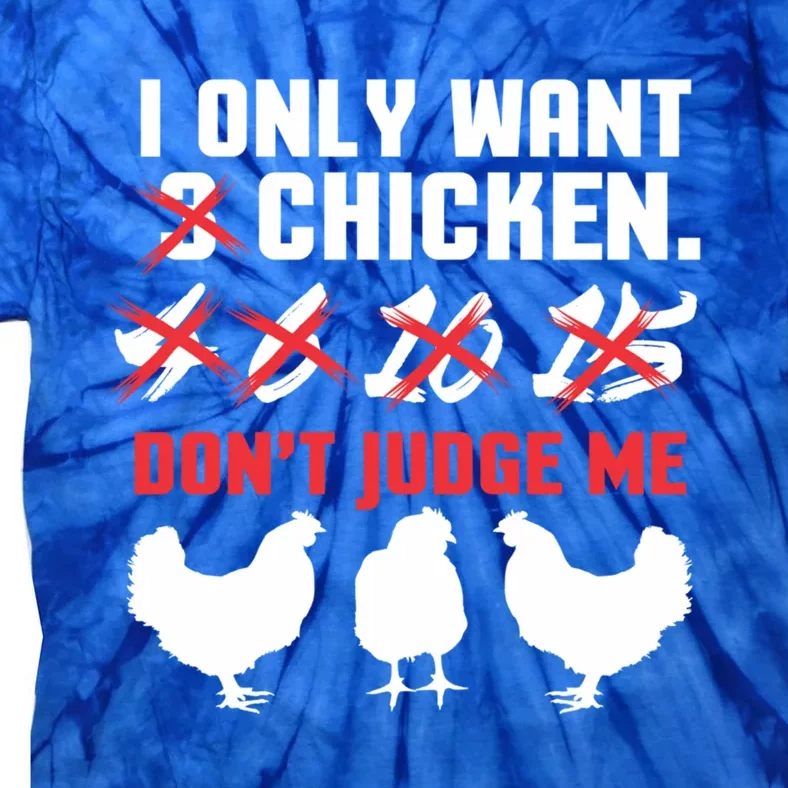 I Only Want 3 Chickens Funny Chicken Farmer Design Funny Gift Tie-Dye T-Shirt