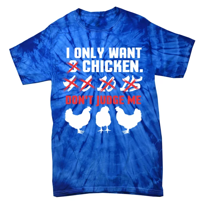 I Only Want 3 Chickens Funny Chicken Farmer Design Funny Gift Tie-Dye T-Shirt