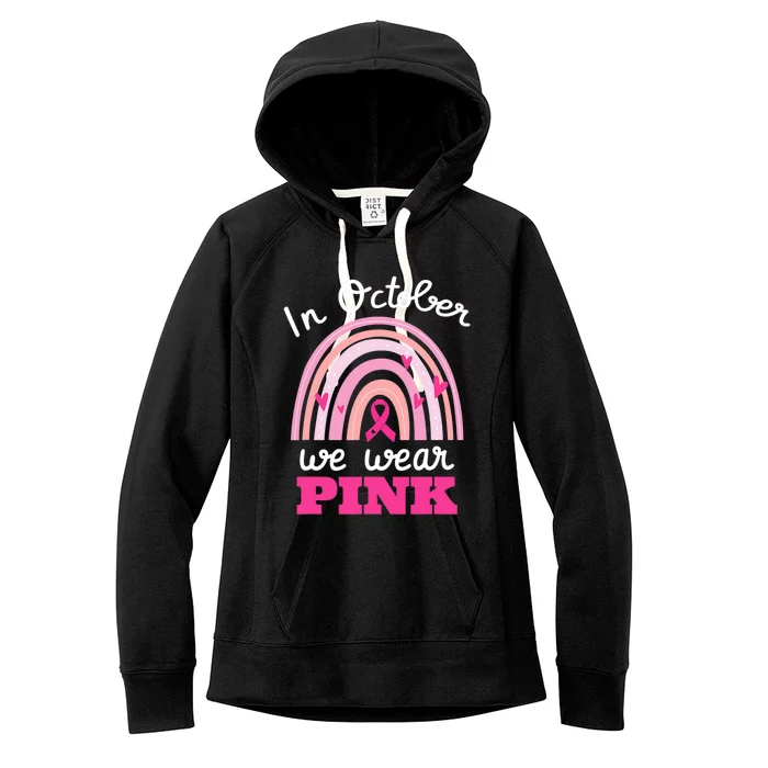 In October We Wear Pink Breast Cancer Rainbow Ribbon Support Gift Women's Fleece Hoodie