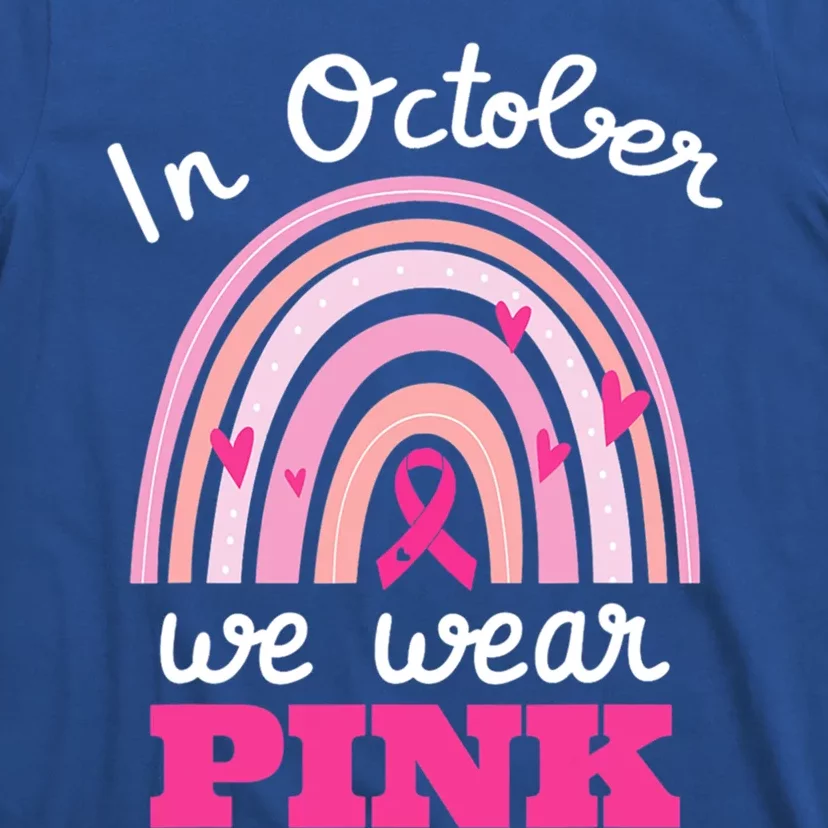 In October We Wear Pink Breast Cancer Rainbow Ribbon Support Gift T-Shirt