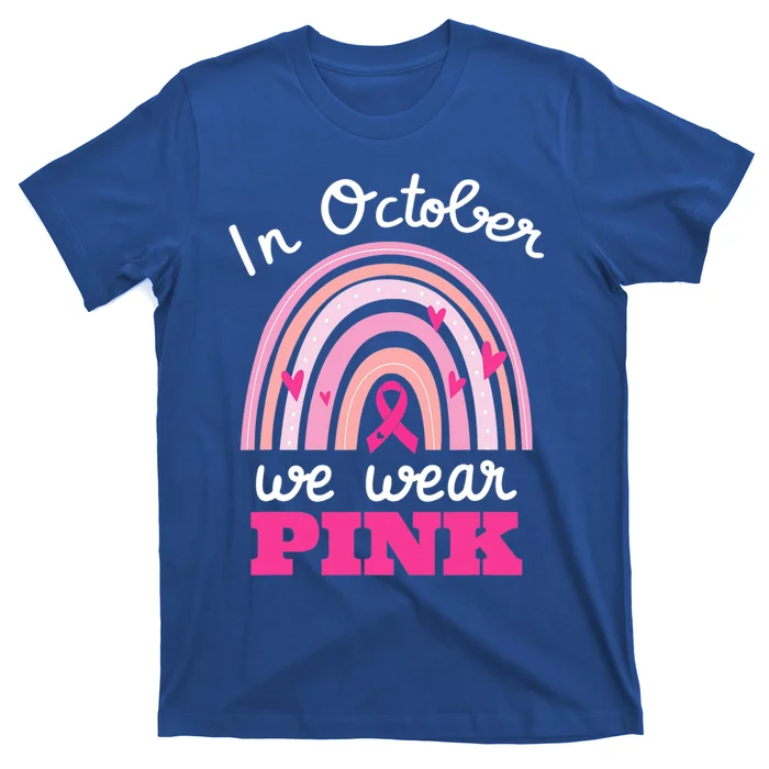 In October We Wear Pink Breast Cancer Rainbow Ribbon Support Gift T-Shirt