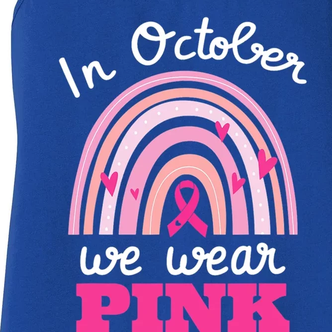 In October We Wear Pink Breast Cancer Rainbow Ribbon Support Gift Women's Racerback Tank