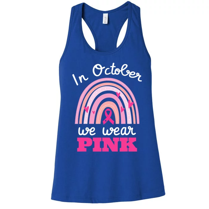 In October We Wear Pink Breast Cancer Rainbow Ribbon Support Gift Women's Racerback Tank