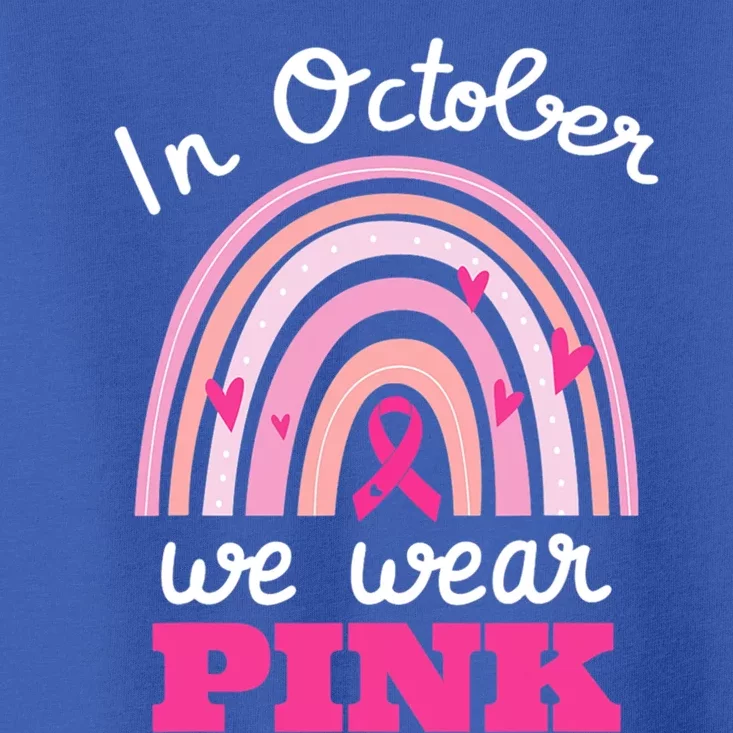 In October We Wear Pink Breast Cancer Rainbow Ribbon Support Gift Toddler T-Shirt