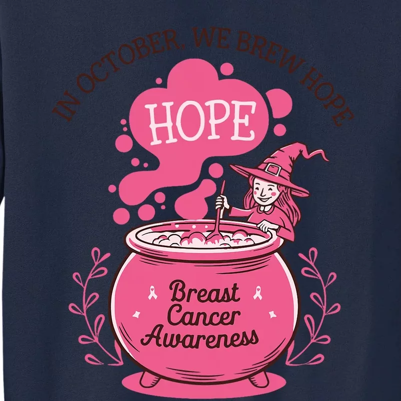 In October We Brew Hope Breast Cancer Awareness Retro Witch Tall Sweatshirt