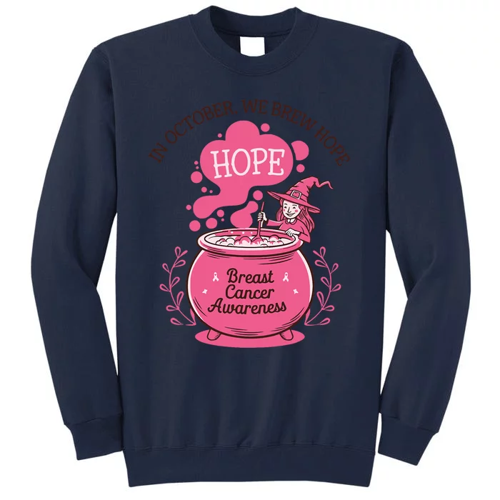 In October We Brew Hope Breast Cancer Awareness Retro Witch Tall Sweatshirt