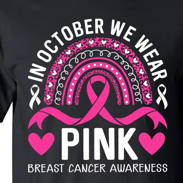 In October We Wear Pink Rainbow Breast Cancer Awareness Tall T-Shirt