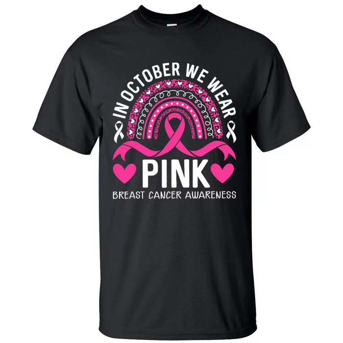 In October We Wear Pink Rainbow Breast Cancer Awareness Tall T-Shirt